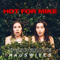 Hot For Mike - Single - Desperate Hauswives