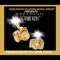 CAMERAS (feat. BLAQUE LOYALTY) - Single - Dj Dow Juan