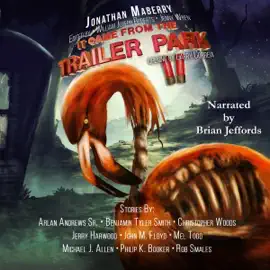 It Came from the Trailer Park: Volume 2 (Unabridged)