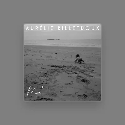 Listen to Aurélie Billetdoux, watch music videos, read bio, see tour dates & more!