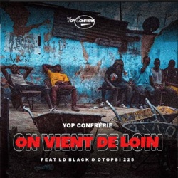 On vient de loin (feat. LD BLACK & OTOPSI 225)