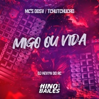Migo ou Vida - Single - MC Ddsv, DJ Kevyn Do RC & MC TCHUTCHUCÃO