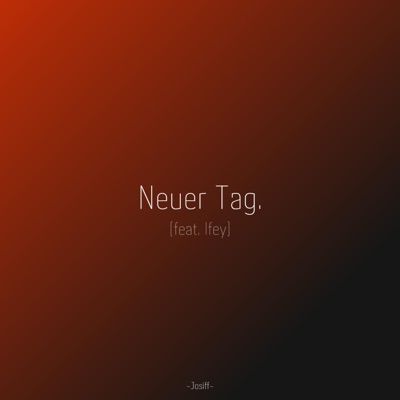 Neuer Tag (feat. Ifey) - Single