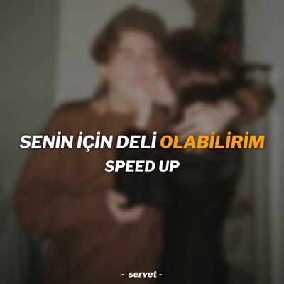 servet.INC - Senin İçin Deli Olabilirim (Speed Up)