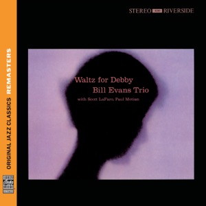 Waltz for Debby (Original Jazz Classics Remasters) [with Paul Motian & Scott LaFaro]
