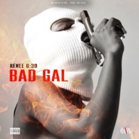 Bad Gal - Single - Renee 6:30