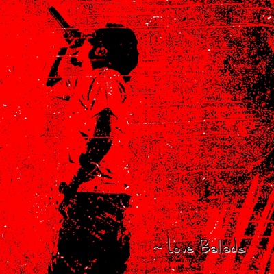 ~ Love Ballads