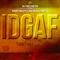 IDGAF (feat. Kookii Krazyy, Big Haze & Tweeze) - Da Firestarter lyrics