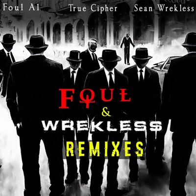 Foul & Wrekless Remixes - EP