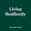 Living Resiliently - The Body Shop