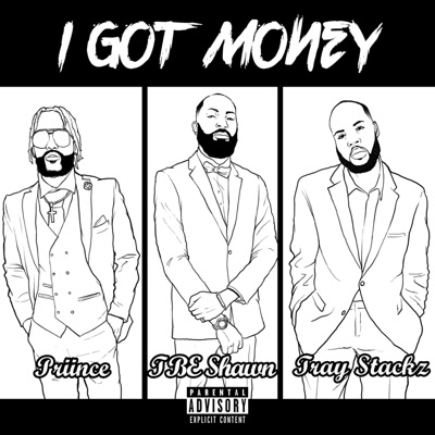 I Got Money (feat. TBE Shawn & Tray Stackz) - Single