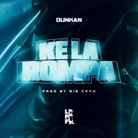 KE LA ROMPA - Single - Dunkan
