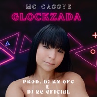 Glockzada - Single - Mc Cassye, DJ 2G OFICIAL & DJ RN OFC