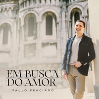 Em Busca do Amor - Paulo Praciano