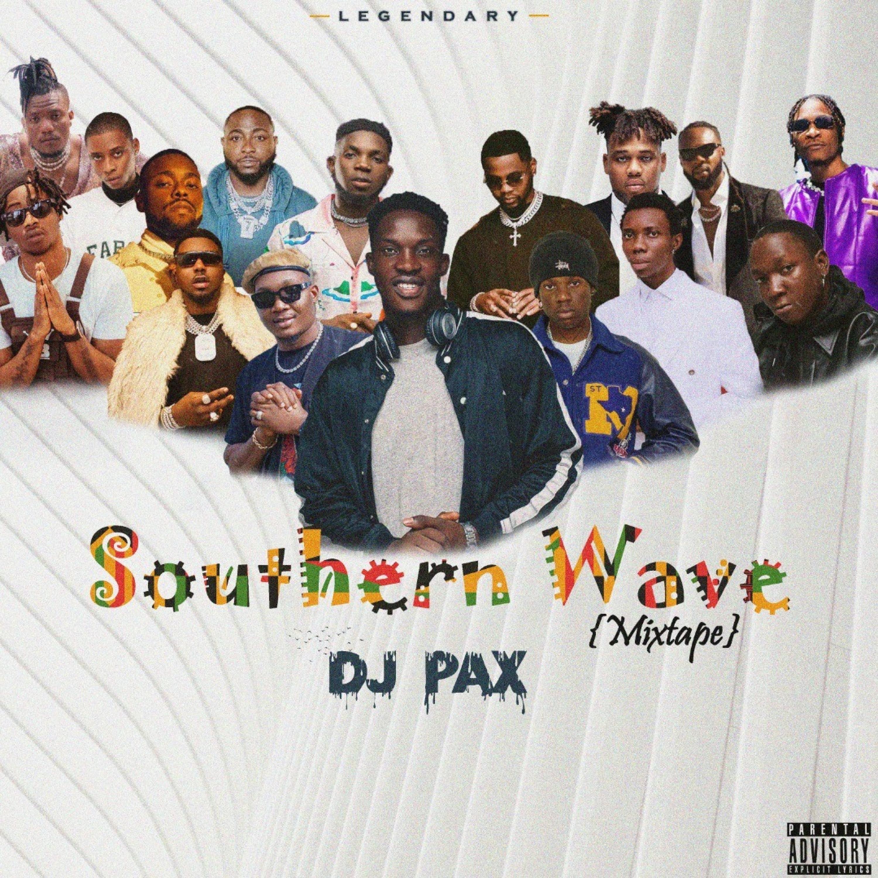 Southern Wave (Mixtape) - Dj Pax: Song Lyrics, Music Videos & Concerts
