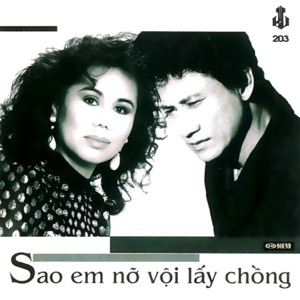 Sao Em Nỡ Vội Lấy Chồng?