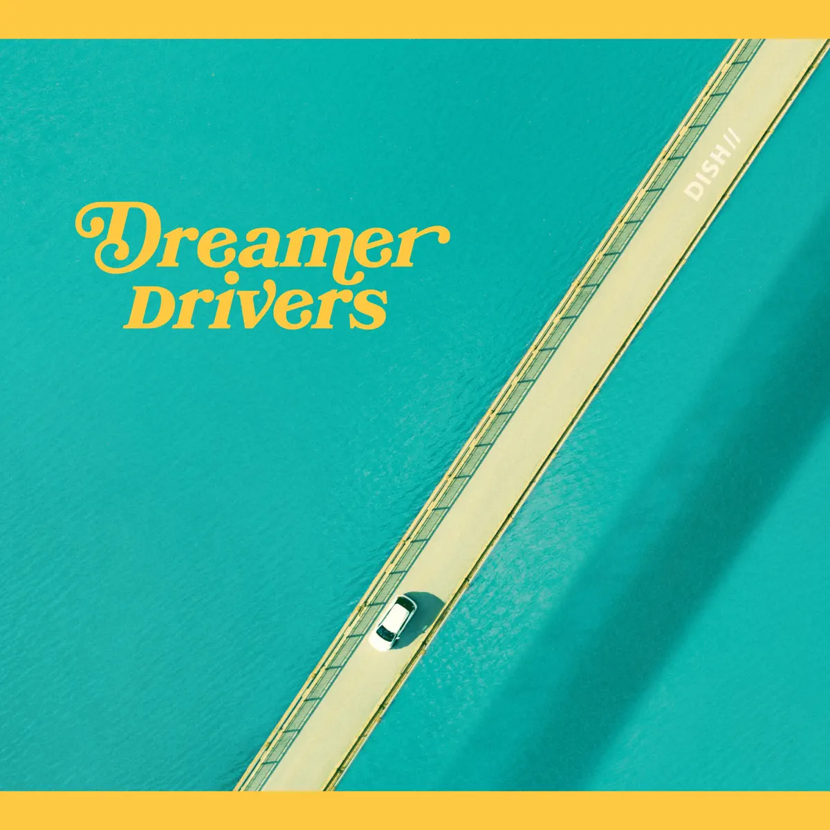 DISH// - Dreamer Drivers - Single (2023) [iTunes Plus AAC M4A]-新房子