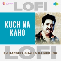 Kuchh Na Kaho (Lofi) - Single - Kumar Sanu, R.D. Burman & Javed Akhtar