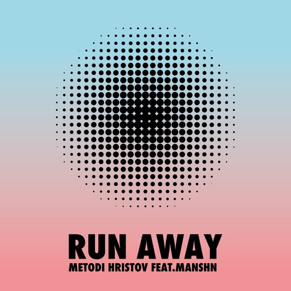 Run Away (feat. MANSHN) - Single