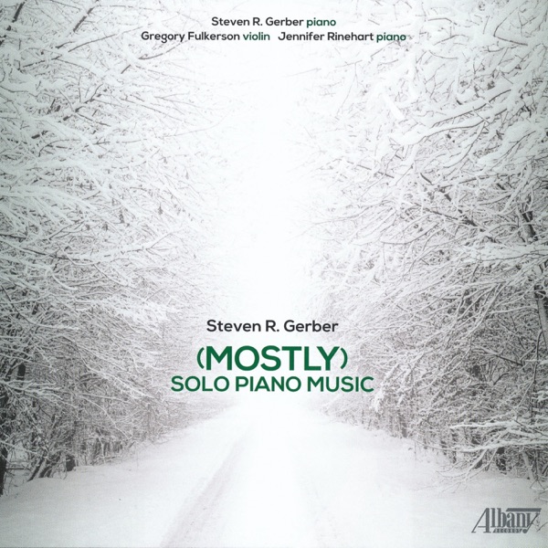 Steven Gerber: (Mostly) Solo Piano Music