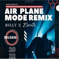 AIRPLANE MODE (feat. BVLLY & 2 SMOOTH) [REMIX Version] [REMIX Version] - Single - AUSTRIA RECORDS INC.