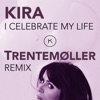 Trentemoller I Celebrate My Life (Trentemøller Remix) I Celebrate My Life (Trentemøller Remix) - Single
