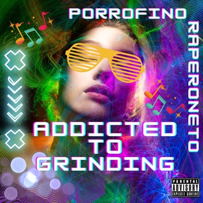 Addicted To Grinding (feat. Rapero Neto) - Single