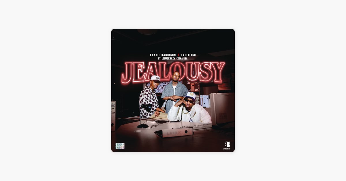 Jealousy (feat. Leemckrazy & Ceeka RSA) - Khalil Harrison & Tyler ICU
