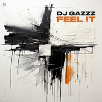 Feel It - Single - DJ Gazzz