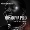 MOSADI WA PELO (feat. Capitata & Mr K2) - Master Believe lyrics