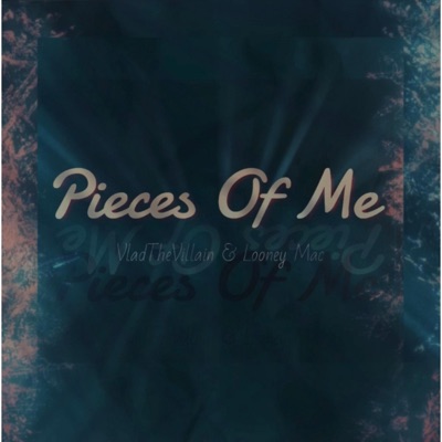 Pieces of Me (feat. Looney Mac) - Single