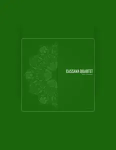 Dengarkan Cassava Quartet, tonton video musik, baca bio, lihat tanggal tur & lainnya!