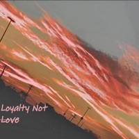 Loyalty Not Love - Single - GhostboySadface