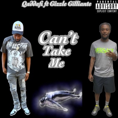 Can't Take Me (feat. Gizzle Gilliante) - Single