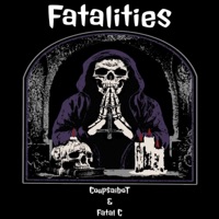 Fatalities - Fatal C & Coup$aiboT