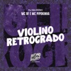 Violino Retrógrado (feat. MC Pipokinha) - Single