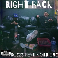 Right Back (feat. Moto One) - Single - D_323