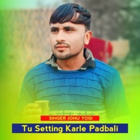 Tu Setting Karle Padbali (feat. Devi Shankar Saini) - Single - Jonu Yogi