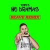 No Dramas (Beave Remix) - Single