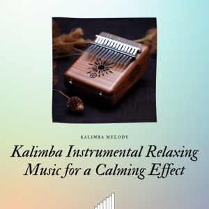 Kalimba Instrumental Relaxing Music for a Calming Effect