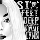 Royale Lynn - Six Feet Deep