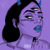 Shawty Bad (feat. Wäve SA) - Single - Yung Hawk