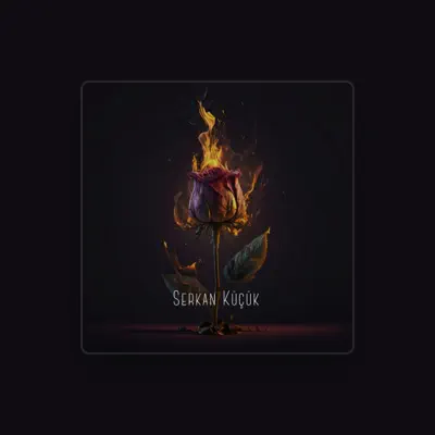 Listen to SerkanKüçük, watch music videos, read bio, see tour dates & more!