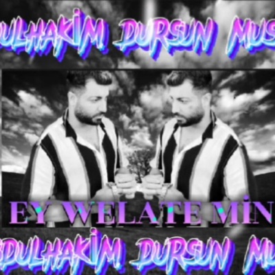 Abdulhakim Dursun - Ey Welatemın(mix)