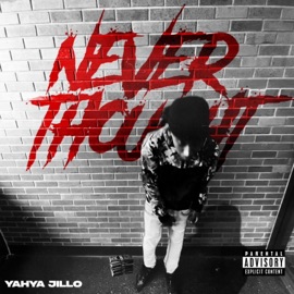 Never Thought Yahya Jillo