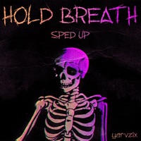 HOLD BREATH (Sped up) - Single - yarvzix