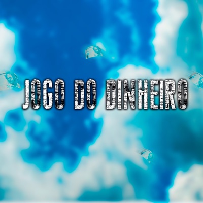 Jogo Do Dinheiro (feat. McLucasMs) - Single