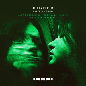 Higher (feat. Steph Farsalas) [MVD DVYS Remix]