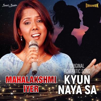 Kyun Naya Sa (Mahalakshmi Iyer) - Single