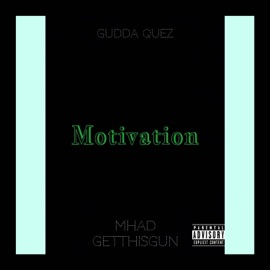 Motivation (feat. Mhad Getthisgun) Gudda Quez